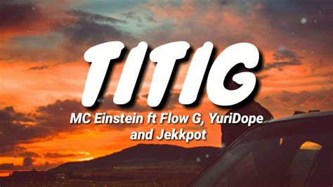 Titig (feat. Yuridope, Jekkpot & Flow G) by MC Einstein.